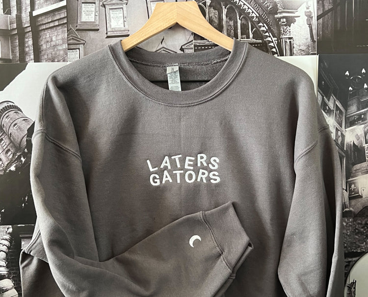 Laters Gators - Embroidered Crewneck Sweatshirt