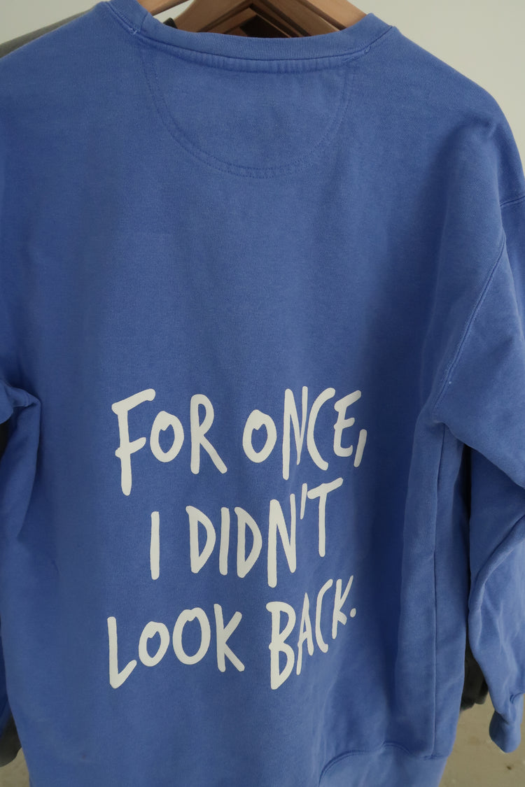 For Once I Didn't Look Back - Embroidered Crewneck Sweatshirt