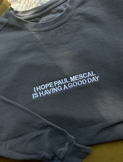 I hope ___ is having a good day - *PERSONALIZED* Embroidered Crewneck Sweatshirt