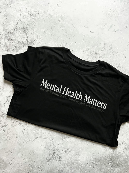 Mental Health Matters - T-Shirt