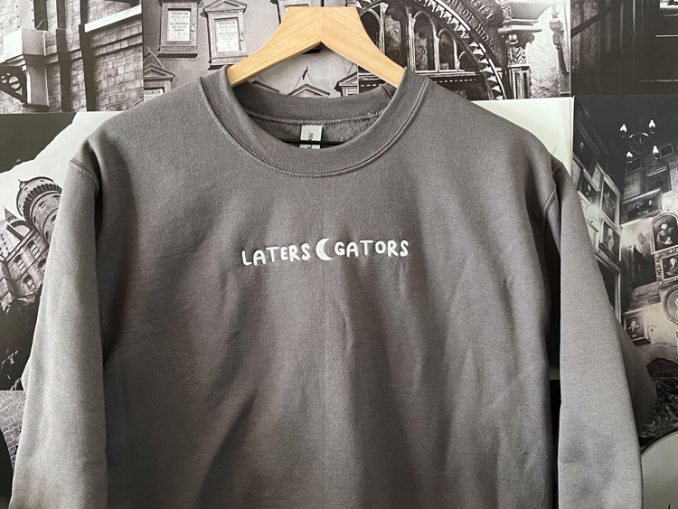 Laters Gators - Embroidered Crewneck Sweatshirt